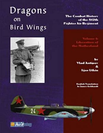 Dragons On Red Wings Vol I: Liberation of the Motherland by ANTIPOV VLAD AND UTKIN IGOR