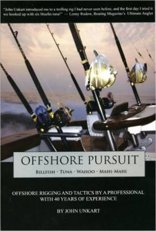 Offshore Pursuit: Billfish, Tuna, Wahoo, Mahi-Mahi by UNKART JOHN