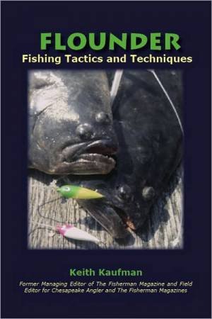 Flounder: Fishing Tactics and Techniques by KAUFMAN KEITH