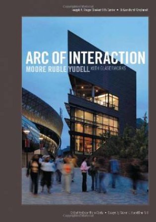 Arc of Interaction: Moore Ruble Yudell by KULL RON & LITT STEVE