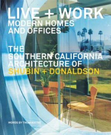 Live and Work: Modern Homes and Offices by MAYNE THOM & GIOVANNINI JOSEPH