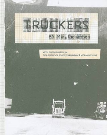 Truckers by Mary Richardson