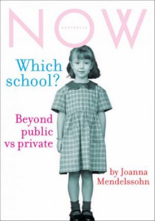Which School? by Joanna Mendelssohn