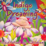 Indigo Dreaming  Meditations For Children