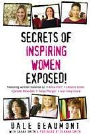Secrets Of Inspiring Women Exposed! by Dale Beaumont
