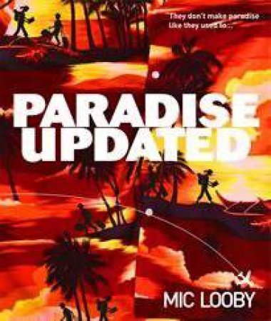 Paradise Updated by Mic Looby