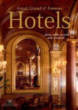 Great Grand And Famous Hotels  3rd Ed