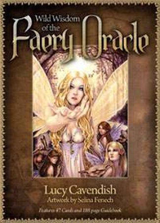 IC: Wild Wisom of Faery Oracle Cards by Lucy Cavendish