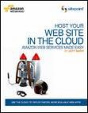 Host Your Web Site On The Cloud Amazon Web Services Made Easy