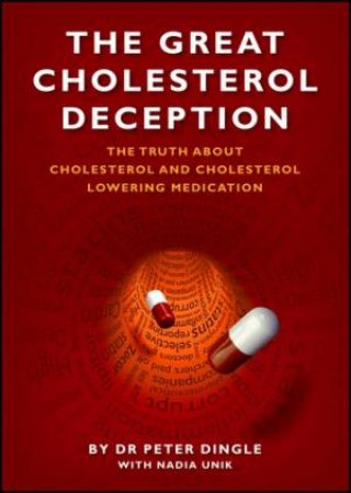 Great Cholesterol Deception by Peter Dingle