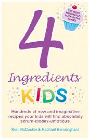 4 Ingredients Kids by Kim McCosker & Rachael Bermingham