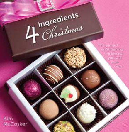 4 Ingredients Christmas by Kim McCosker
