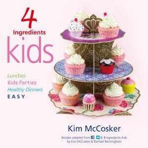 4 Ingredients Kids - New Edition by Kim McCosker
