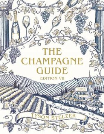 The Champagne Guide Edition VII by Tyson Stelzer