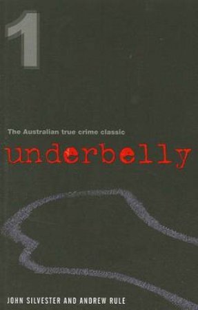 Underbelly 01, Collectors Ed by Andrew Rule & John Silvester