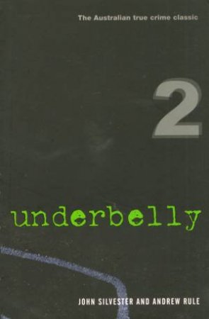 Underbelly 2, Collectors Ed by Andrew Rule & John Silvester