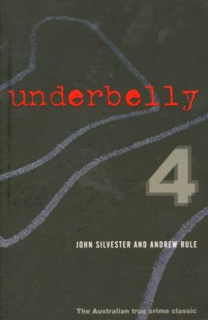 Underbelly 4, Collectors Ed by Andrew Rule & John Silvester