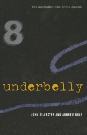 Underbelly 8, Collectors Ed by Andrew Rule & John Silvester