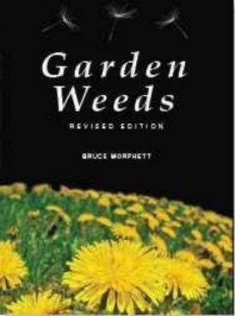 Garden Weeds by Bruce Morphett