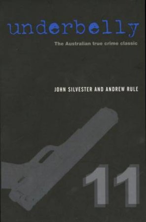 Underbelly 11, Collectors Ed by Andrew Rule & John Silvester