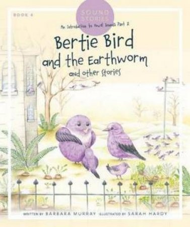 Bertie Bird And The Earthworm by Barbara Murray