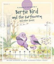 Bertie Bird And The Earthworm