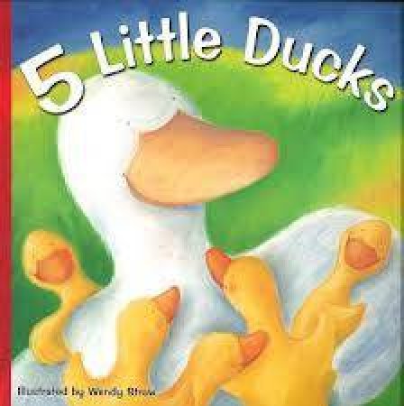 5 Little Ducks by Wendy Straw