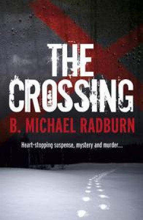 The Crossing by B Michael Radburn