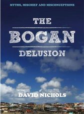 Bogan Delusion TheMyths Mischief and Misconceptions