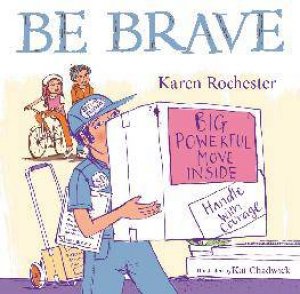 Be Brave by Karen Rochester