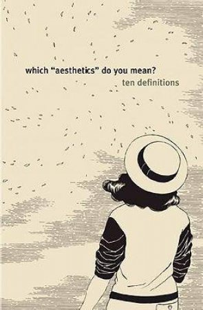 Which 'Aesthetics' Do You Mean? Ten Definitions by Leonard Koren