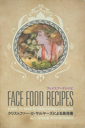 Face Food Recipes by Christopher D Salyers