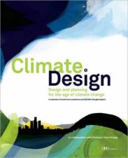 Climate Design Design and Planning for the Age of Climate Change