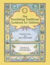 The Nourishing Traditions Cookbook for Children