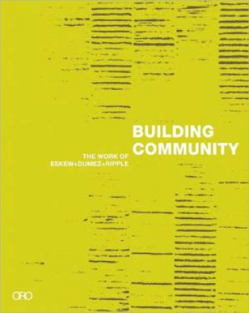 Building Community: The Work of Eskew+Dumez+Ripple by KROLOFF/ KRIEGER/ MORRISH/ SCARPA