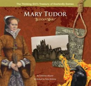 Thinking Girl's Treasury of Dastardly Dames: Mary Tudor \