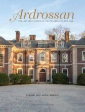 Androssan The Last Great Estate on the Philadelphia Main Line