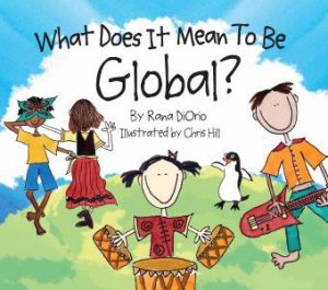 What Does It Mean To Be Global? by Rana DiOrio