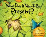 What Does It Mean To Be Present