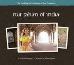 Thinking Girls Treasury of Real Princesses Nur Jahan of India