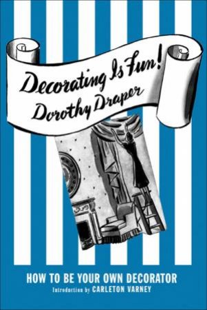 Decorating Is Fun! How to be Your Own Decorator