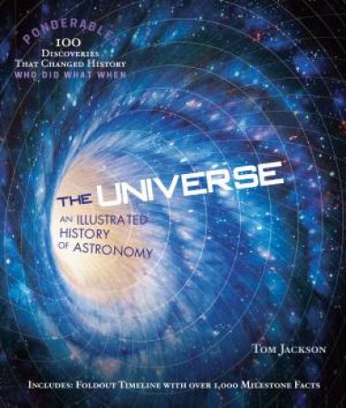 Ponderables: Universe: An Illustrated History Of Astronomy by Tom Jackson