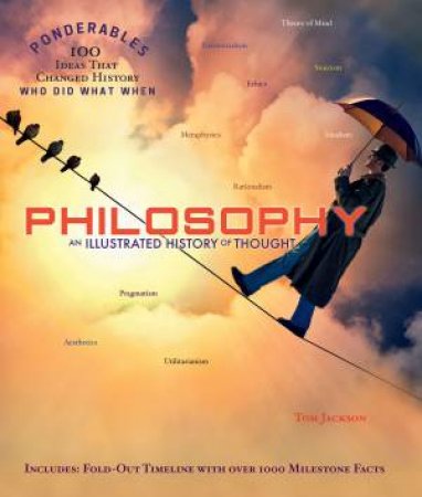 Ponderables: Philosophy: An Illustrated History Of Thought by Tom Jackson