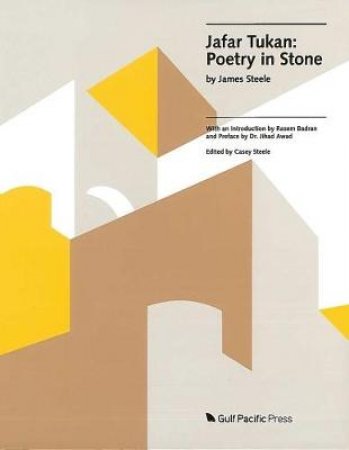 Jafar Tukan: Poetry In Stone by James Steele