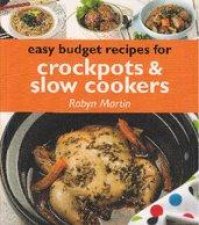 Easy Budget Recipes For Crockpots And Slow Cookers