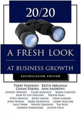 20/20 - A Fresh Look at Business Growth by Terry Hawkins