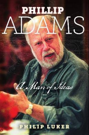 Phillip Adams: A Man of Ideas