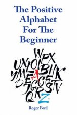 Positive Alphabet for the Beginner
