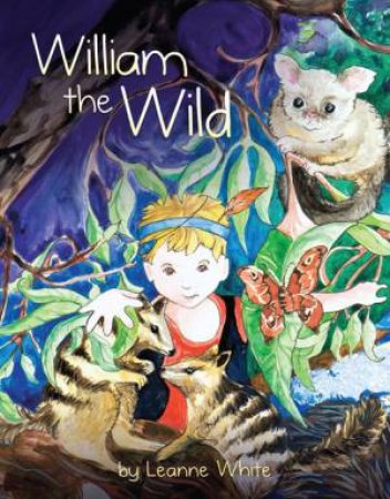 William The Wild by Leanne White