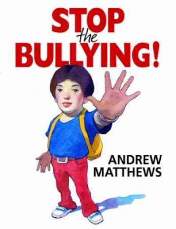 Stop the Bullying by Andrew Matthews
